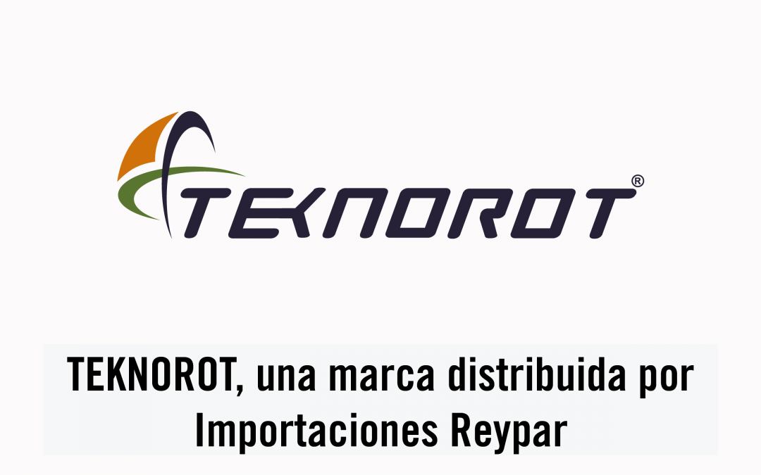 TEKNOROT, una marca distribuida por Importaciones Reypar